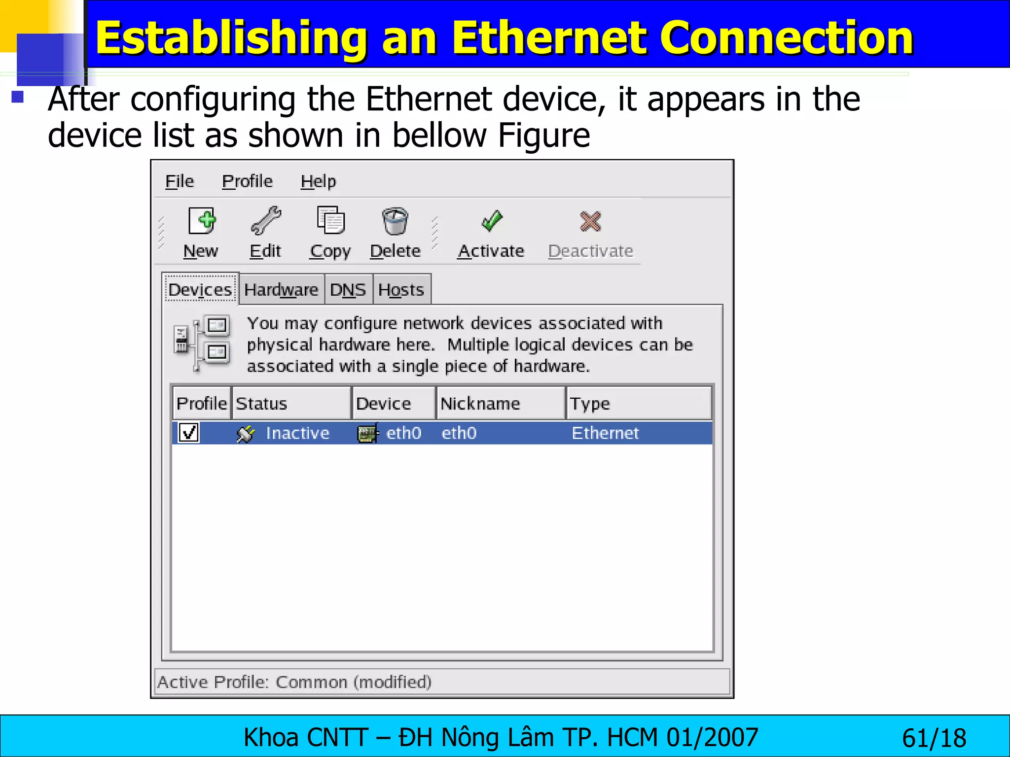 Establishing an Ethernet Connection After configuring the Ethernet device, it appears in the device list as shown in bellow Figure   