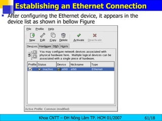 Establishing an Ethernet Connection After configuring the Ethernet device, it appears in the device list as shown in bellow Figure   