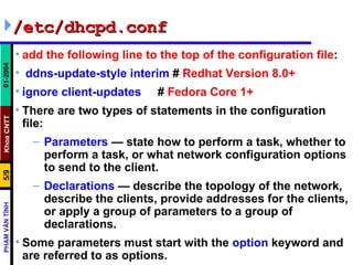 <ul><li>/etc/dhcpd.conf </li></ul><ul><li>add the following line to the top of the configuration file : </li></ul><ul><li>...