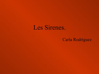 Les Sirenes. Carla Rodríguez 