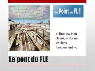 Le pont du FLE
 