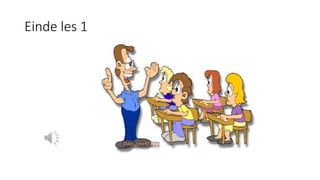 Einde les 1
 