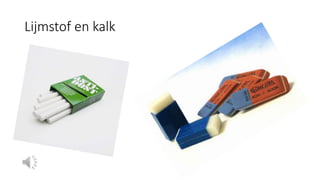 Lijmstof en kalk
 