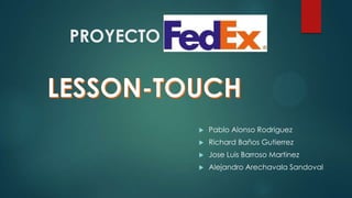 PROYECTO FEDEX



Pablo Alonso Rodriguez



Richard Baños Gutierrez



Jose Luis Barroso Martinez



Alejandro Arechavala Sandoval

 