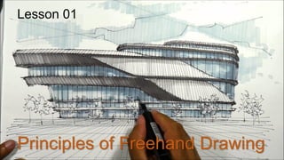 Lesson 01
Principles of Freehand Drawing
 