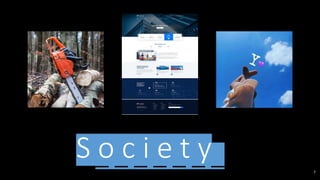 _ _ _ _ _ _ _ 7
S o c i e t y
 