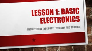 Creative tech, basic electronics, different types of electricity and ...