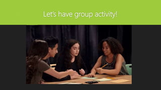 Let’s have group activity!
 