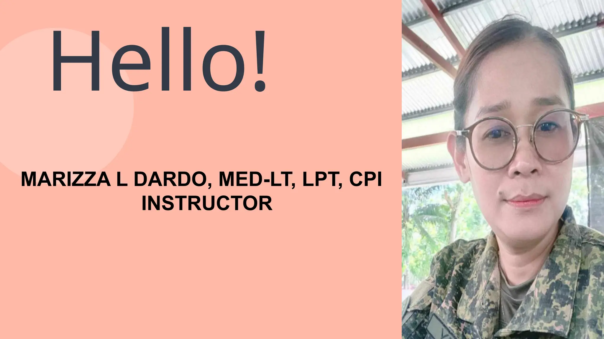 Hello!
MARIZZA L DARDO, MED-LT, LPT, CPI
INSTRUCTOR
 