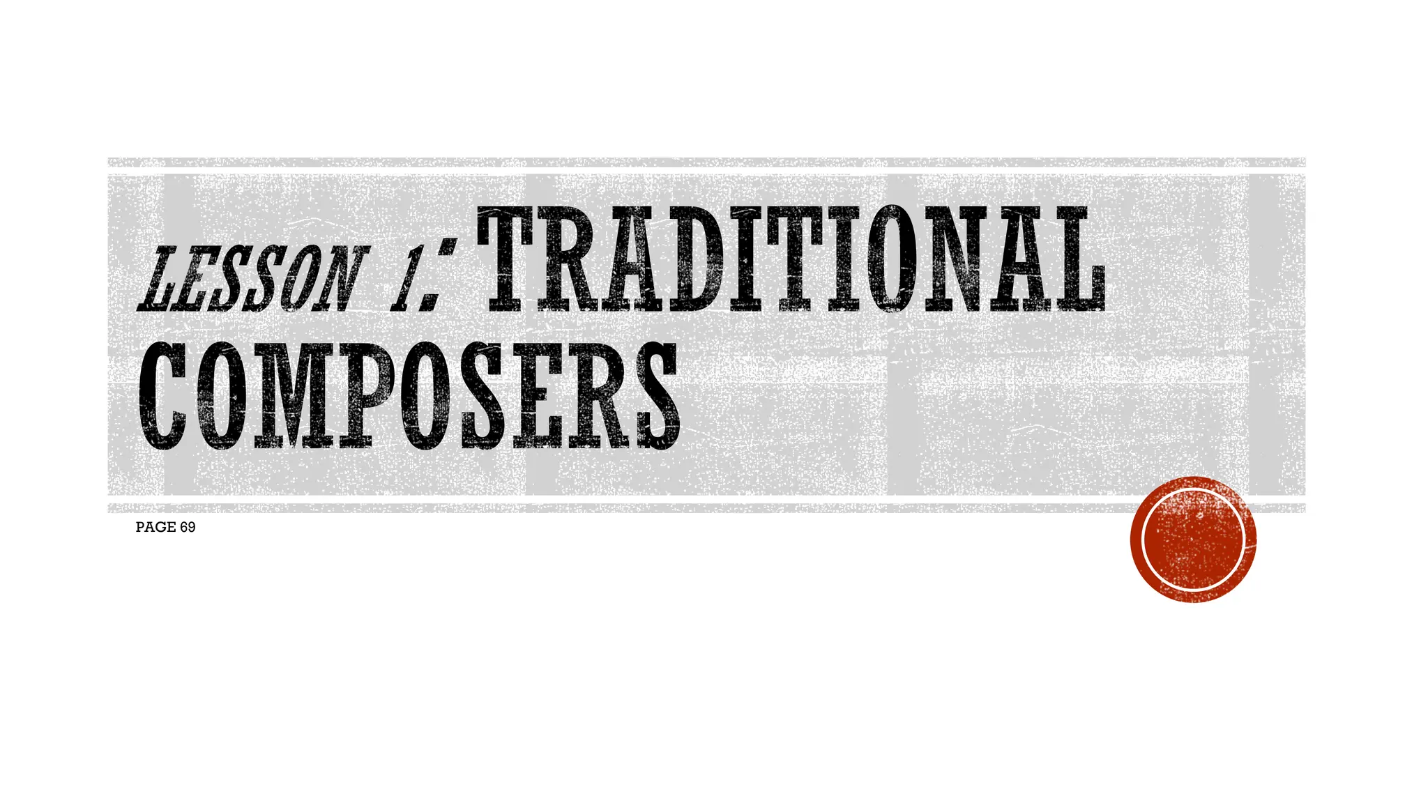 Music 10 Unit 3 Lesson 1 Traditional Composers.pdf