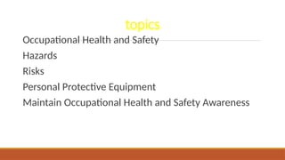 Ohs Topic Occupational Safety and health powerpoint | PPTX