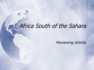 Africa South of the Sahara Previewing Activity 