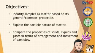 Identifying Particles Lesson-1Properties-of-Matter.Science -8pptx | PPTX