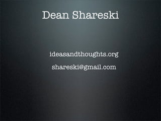 Dean Shareski


 ideasandthoughts.org
 shareski@gmail.com