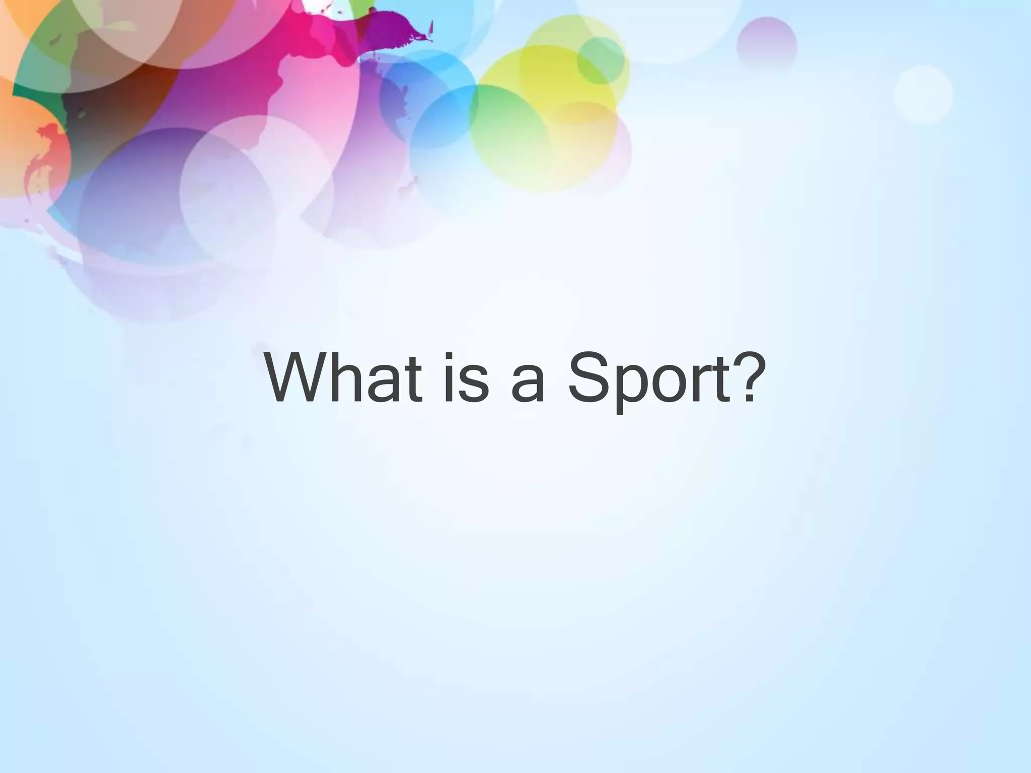 What is a Sport?
 