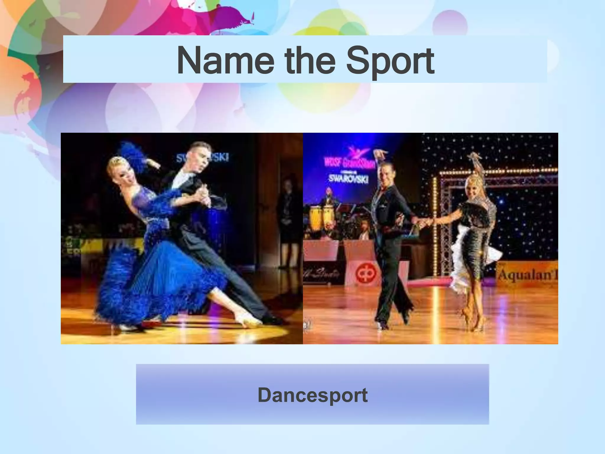 Name the Sport
Dancesport
 