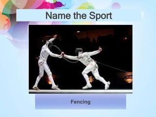 Name the Sport
Fencing
 