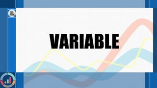 VARIABLE
 