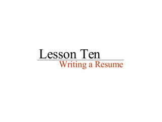 Lesson Ten Writing a Resume 