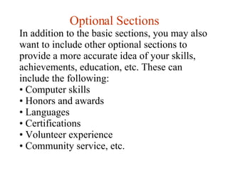 <ul><li>Optional Sections </li></ul><ul><li>In addition to the basic sections, you may also want to include other optional...