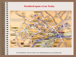From Stratford’s web site: http://www.stratford-upon-avon.co.uk/index.htm
Stratford-upon-Avon Today
 