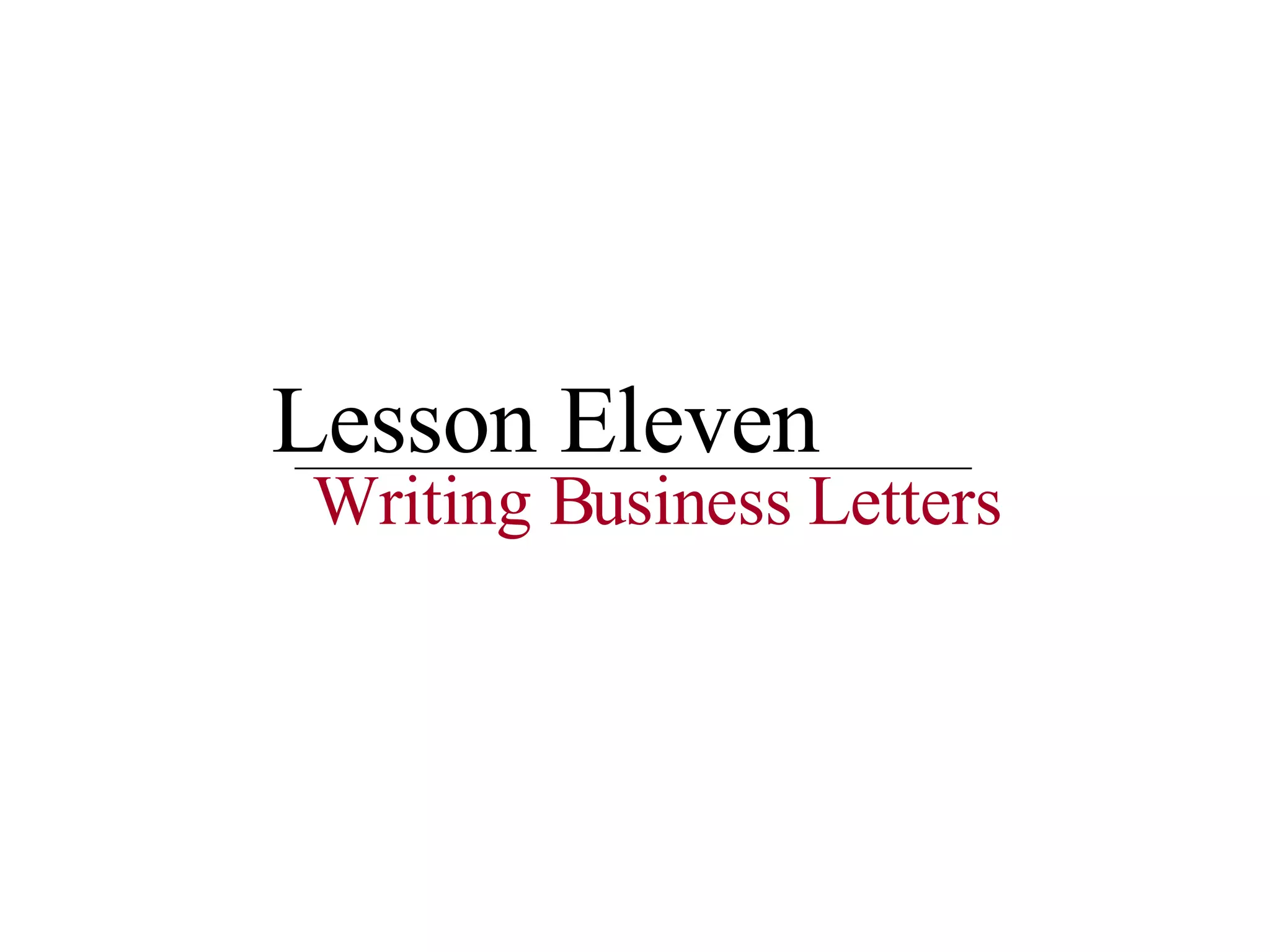 Lesson Eleven Writing Business Letters 