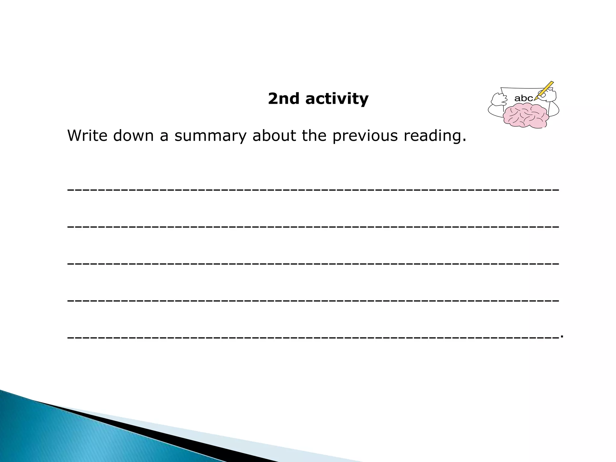 2nd activity

Write down a summary about the previous reading.


________________________________________________________________

________________________________________________________________

________________________________________________________________

________________________________________________________________

________________________________________________________________.
 