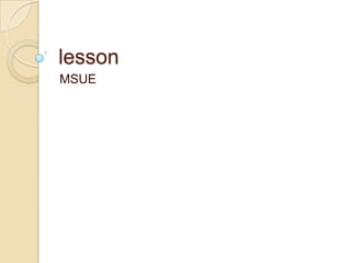 lesson
MSUE
 
