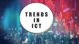 T R E N D S
I N
I C T
 