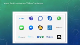 Name the five most use Video Conference
 