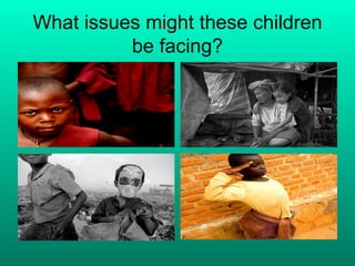 What issues might these children be facing? 