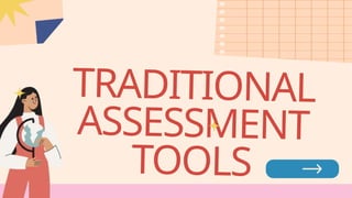 Traditional Assessment Tools Examples Lesson-18-Traditional-assessment.Power pointpptx | PPTX