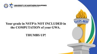 Your grade in NSTP is NOT INCLUDED in
the COMPUTATION of your GWA.
THUMBS UP!
 
