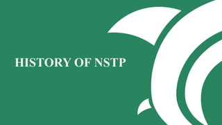 HISTORY OF NSTP
 