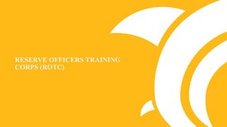 RESERVE OFFICERS TRAINING
CORPS (ROTC)
 