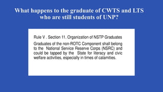 What happens to the graduate of CWTS and LTS
who are still students of UNP?
 
