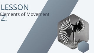 Element Movement PPT Lesson 2 Movement education (BPE 110) | PPTX