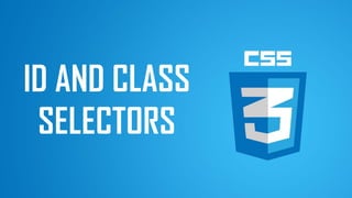 CSS- ID and Glass Selectors Presentation | PPTX