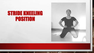 STRIDE KNEELING
POSITION
 