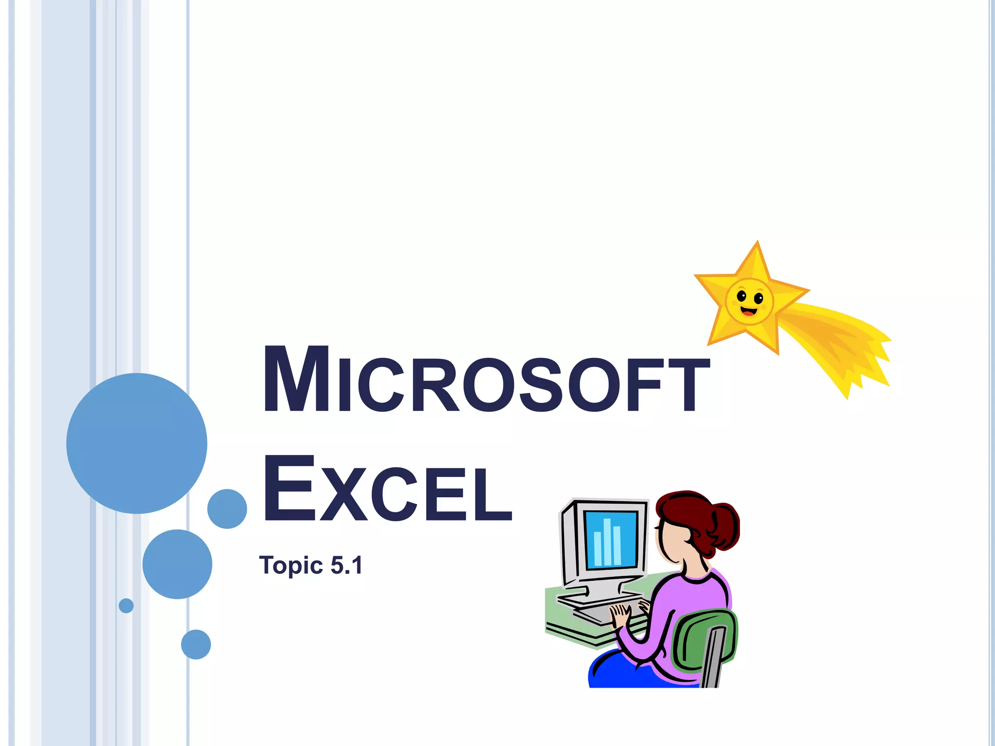 MICROSOFT EXCEL Topic 5.1 