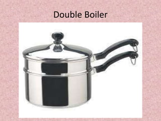 Double Boiler
 