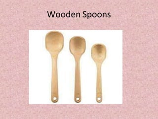 Wooden Spoons
 