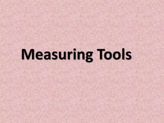 Measuring Tools
 