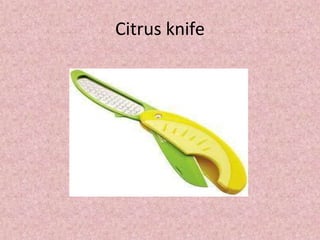 Citrus knife
 