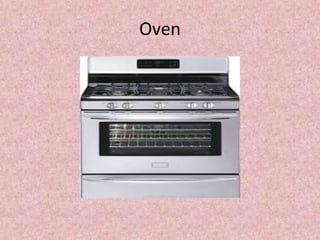Oven
 