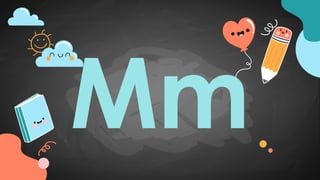 Mm
 