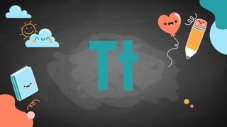 Tt
 