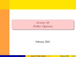 Public
Opinion
Public Opinion
February, 2015
Public Opinion February, 2015 1 / 8
 