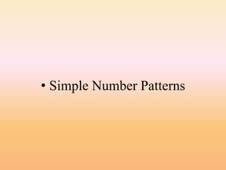 • Simple Number Patterns
 
