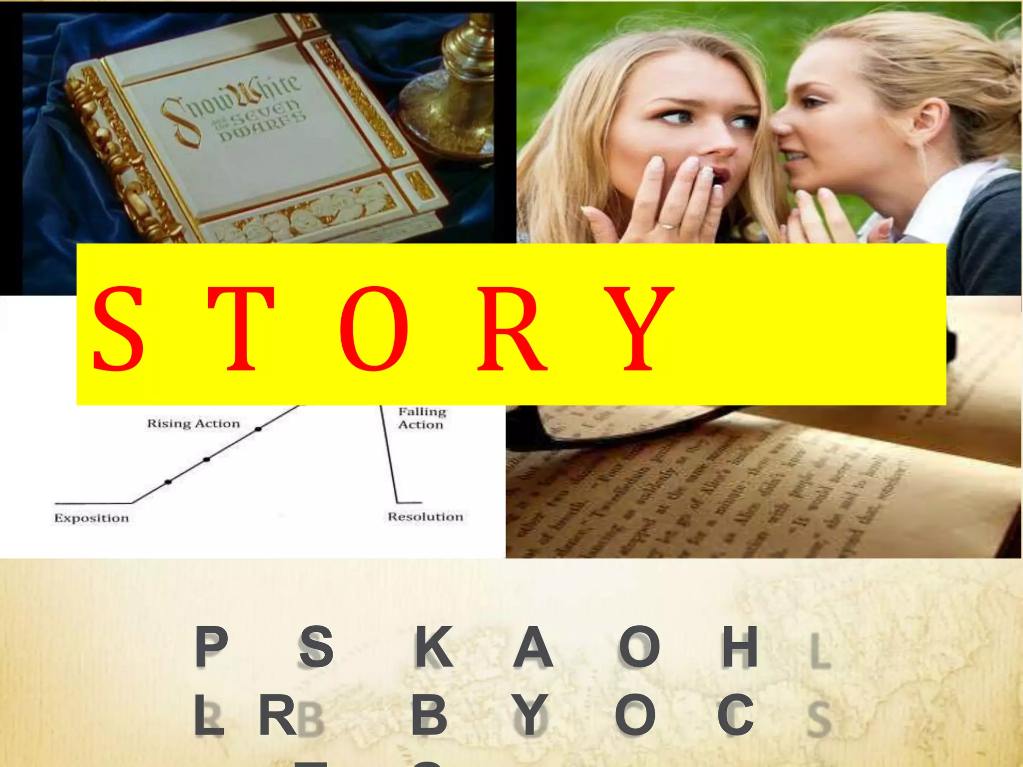 P S K A O H
L R B Y O C
S T O R Y
 